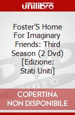 Foster'S Home For Imaginary Friends: Third Season (2 Dvd) [Edizione: Stati Uniti] dvd