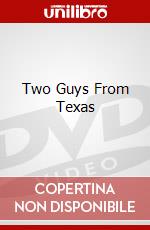 Two Guys From Texas [Edizione: Stati Uniti] dvd