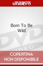 Born To Be Wild dvd