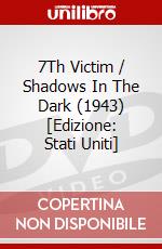 7Th Victim / Shadows In The Dark (1943) [Edizione: Stati Uniti] dvd