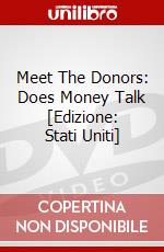 Meet The Donors: Does Money Talk [Edizione: Stati Uniti] dvd