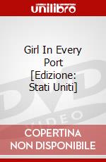 Girl In Every Port [Edizione: Stati Uniti] dvd