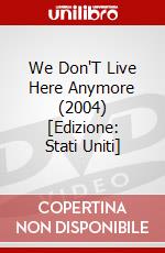We Don'T Live Here Anymore (2004) [Edizione: Stati Uniti] dvd