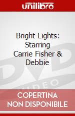 Bright Lights: Starring Carrie Fisher & Debbie dvd