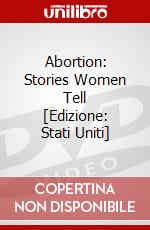 Abortion: Stories Women Tell [Edizione: Stati Uniti] dvd