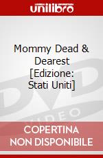Mommy Dead & Dearest [Edizione: Stati Uniti] dvd