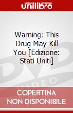 Warning: This Drug May Kill You [Edizione: Stati Uniti] dvd