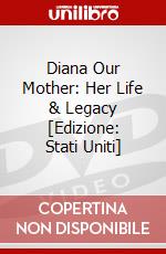 Diana Our Mother: Her Life & Legacy [Edizione: Stati Uniti] dvd