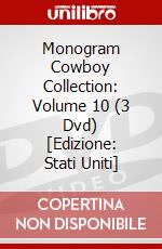 Monogram Cowboy Collection: Volume 10 (3 Dvd) [Edizione: Stati Uniti] dvd