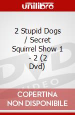 2 Stupid Dogs / Secret Squirrel Show 1 - 2 (2 Dvd) dvd