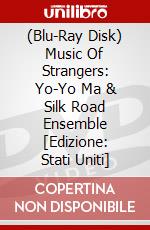 (Blu-Ray Disk) Music Of Strangers: Yo-Yo Ma & Silk Road Ensemble [Edizione: Stati Uniti] brd