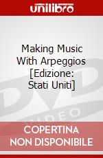 Making Music With Arpeggios [Edizione: Stati Uniti] dvd