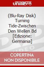 (Blu-Ray Disk) Turning Tide-Zwischen Den Wellen Bd [Edizione: Germania] brd