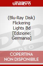(Blu-Ray Disk) Flickering Lights Bd [Edizione: Germania] brd