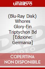 (Blu-Ray Disk) Whores Glory-Ein Triptychon Bd [Edizione: Germania] brd