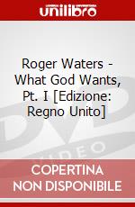 Roger Waters - What God Wants, Pt. I [Edizione: Regno Unito] dvd