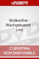 Wolkenfrei - Wachgekuesst - Live dvd
