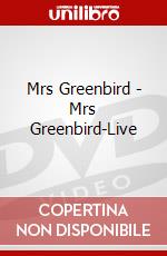 Mrs Greenbird - Mrs Greenbird-Live dvd