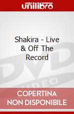 Shakira - Live & Off The Record dvd