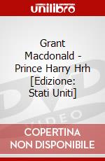 Grant Macdonald - Prince Harry Hrh [Edizione: Stati Uniti] dvd