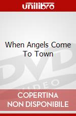 When Angels Come To Town dvd
