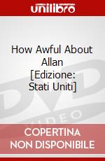 How Awful About Allan [Edizione: Stati Uniti] dvd