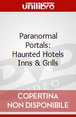 Paranormal Portals: Haunted Hotels Inns & Grills dvd