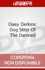 Daisy Derkins: Dog Sitter Of The Damned dvd