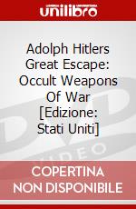 Adolph Hitlers Great Escape: Occult Weapons Of War [Edizione: Stati Uniti] dvd