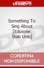 Something To Sing About [Edizione: Stati Uniti] dvd