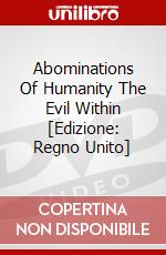 Abominations Of Humanity The Evil Within [Edizione: Regno Unito] dvd