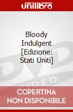 Bloody Indulgent [Edizione: Stati Uniti] dvd