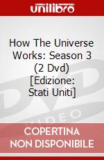 How The Universe Works: Season 3 (2 Dvd) [Edizione: Stati Uniti] dvd