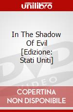 In The Shadow Of Evil [Edizione: Stati Uniti] dvd
