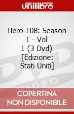 Hero 108: Season 1 - Vol 1 (3 Dvd) [Edizione: Stati Uniti] dvd