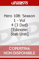 Hero 108: Season 1 - Vol 4 (3 Dvd) [Edizione: Stati Uniti] dvd