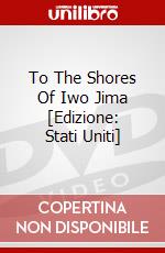 To The Shores Of Iwo Jima [Edizione: Stati Uniti] dvd