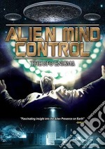 Alien Mind Control: The Ufo Enigma [Edizione: Regno Unito] dvd