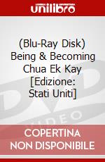 (Blu-Ray Disk) Being & Becoming Chua Ek Kay [Edizione: Stati Uniti] brd