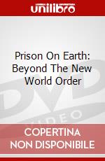 Prison On Earth: Beyond The New World Order dvd