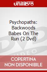 Psychopaths: Backwoods Babes On The Run (2 Dvd) dvd