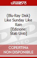 (Blu-Ray Disk) Like Sunday Like Rain [Edizione: Stati Uniti] brd