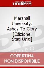 Marshall University: Ashes To Glory [Edizione: Stati Uniti] dvd