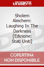 Sholem Aleichem: Laughing In The Darkness [Edizione: Stati Uniti] dvd