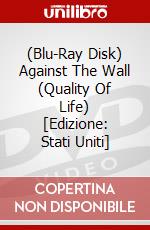 (Blu-Ray Disk) Against The Wall (Quality Of Life) [Edizione: Stati Uniti] brd