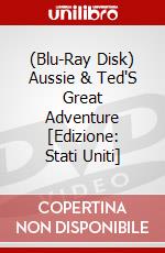 (Blu-Ray Disk) Aussie & Ted'S Great Adventure [Edizione: Stati Uniti] brd
