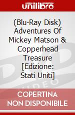 (Blu-Ray Disk) Adventures Of Mickey Matson & Copperhead Treasure [Edizione: Stati Uniti] brd