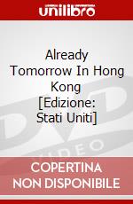 Already Tomorrow In Hong Kong [Edizione: Stati Uniti] dvd