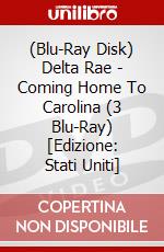 (Blu-Ray Disk) Delta Rae - Coming Home To Carolina (3 Blu-Ray) [Edizione: Stati Uniti] brd