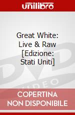 Great White: Live & Raw [Edizione: Stati Uniti] dvd